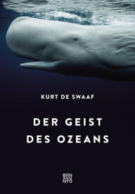 Der Geist des Ozeans【電子書籍】[ Kurt de Swaaf ]