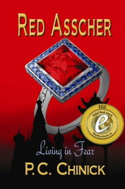 Red Asscher ~ Living In Fear【電子書籍】[ P. C. Chinick ]