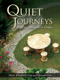 Quiet Journeys Finding Stillness in Chaos【電子書籍】[ Melanie Ho ]