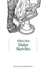 Malay Sketches【電子書籍】[ Alfian Sa'at ]