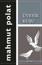 ?veyik Ku?u【電子書籍】[ Mahmut Polat ]