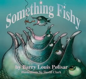 Something Fishy【電子書籍】[ Barry Louis Polisar ]