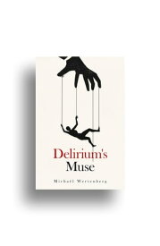 Delirium's Muse【電子書籍】[ Micha?l Wertenberg ]
