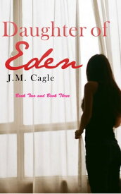 Daughter of Eden, Book Two and Book Three【電子書籍】[ J.M. Cagle ]