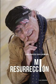 Mi resurrecci?n【電子書籍】[ Arc?ngel San Miguel ]