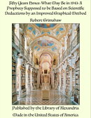 Fifty Years Hence: What May Be in 1943: A Prophecy Supposed to be Based on Scientific Deductions by an Impro…