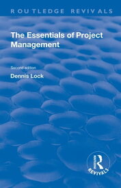 The Essentials of Project Management【電子書籍】[ Dennis Lock ]