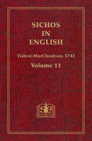 Sichos In English, Volume 11: Tishrei-MarCheshvan, 5742【電子書籍】[ Sichos In English ]