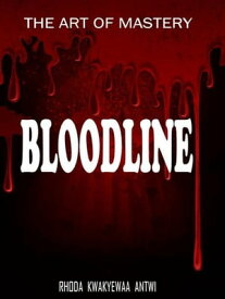 Bloodline【電子書籍】[ Rhoda Kwakyewaa Antwi ]