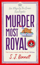 Murder Most Royal The royally brilliant murder mystery from the author of THE WINDSOR KNOT【電子書籍】[ S.J. Bennett ]