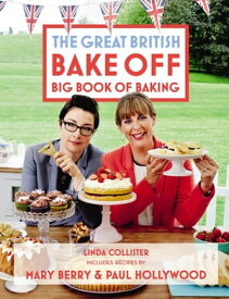Great British Bake Off: Big Book of Baking【電子書籍】[ Linda Collister ]