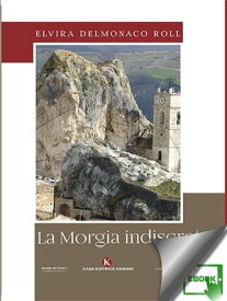 La Morgia indiscreta【電子書籍】[ Elvira Delmonaco Roll ]