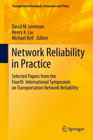 Network Reliability in Practice Selected Papers from the Fourth International Symposium on Transportation Network Reliability【電子書籍】
