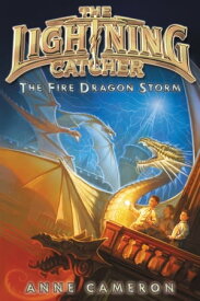 The Fire Dragon Storm【電子書籍】[ Anne Cameron ]