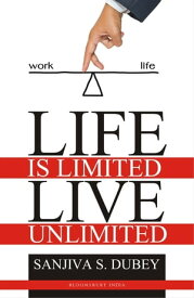 Life is Limited..Live Unlimited【電子書籍】[ Mr Sanjiva Dubey ]
