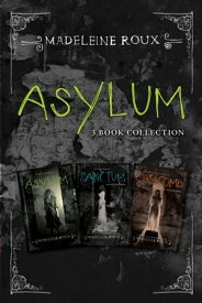 Asylum 3-Book Collection Asylum, Sanctum, Catacomb【電子書籍】[ Madeleine Roux ]