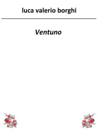 Ventuno【電子書籍】[ Luca Valerio Borghi ]