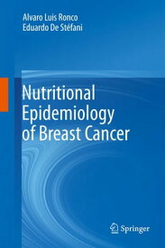 Nutritional Epidemiology of Breast Cancer【電子書籍】[ Alvaro Luis Ronco ]