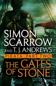 Pirata: The Gates of Stone Part two of the Roman Pirata series【電子書籍】[ Simon Scarrow ]