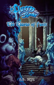 The Throne of Frost Flurry the Bear, #3【電子書籍】[ J.S. Skye ]