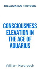 Consciousness Elevation in the Age of Aquarius