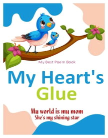 My Heart's Glue My Shelter【電子書籍】[ Md Harunur Roshid ]