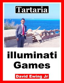 Tartaria - Illuminati Games【電子書籍】[ David Ewing Jr ]