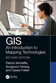 GIS An Introduction to Mapping Technologies, Second Edition【電子書籍】[ Patrick McHaffie ]