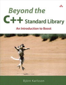 Beyond the C++ Standard Library An Introduction to Boost【電子書籍】[ Bjorn Karlsson ]