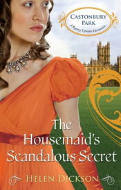 The Housemaid's Scandalous Secret【電子書籍】[ HELEN DICKSON ]