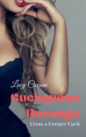 Cuckquean Revenge From a Former Cuck【電子書籍】[ Lacy Ciccone ]