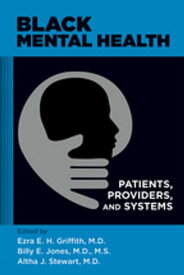Black Mental Health Patients, Providers, and Systems【電子書籍】