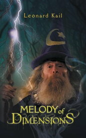 Melody of Dimensions【電子書籍】[ Leonard kail ]