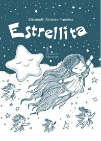 Estrellita【電子書籍】[ Elizabeth ?lvarez Fuentes ]