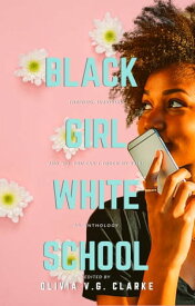 Black Girl, White School Thriving, Surviving and No, You Can't Touch My Hair【電子書籍】[ Olivia V.G. Clarke ]