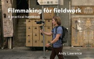 Filmmaking for fieldwork A practical handbook【電子書籍】[ Andy Lawrence ]