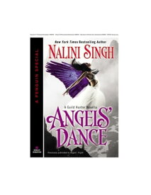 Angels' Dance【電子書籍】[ Nalini Singh ]