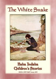 THE WHITE SNAKE - A Dutch Fairy Tale Baba Indaba Children's Stories - Issue 453【電子書籍】[ Anon E. Mouse ]