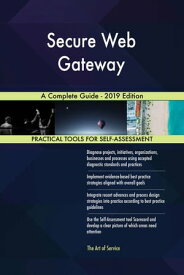 Secure Web Gateway A Complete Guide - 2019 Edition【電子書籍】[ Gerardus Blokdyk ]