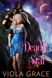 Deadly Star【電子書籍】[ Viola Grace ]