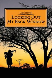 Looking out My Back Window【電子書籍】[ Chas Hinton ]