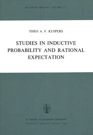 Studies in Inductive Probability and Rational Expectation【電子書籍】[ Theo A.F. Kuipers ]