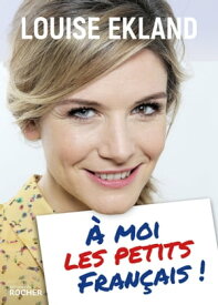 ? moi les petits Fran?ais ! 【電子書籍】[ Louise Ekland ]