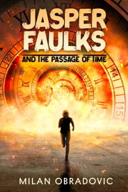 Jasper Faulks and the Passage of Time【電子書籍】[ Milan Obradovic ]