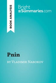 Pnin by Vladimir Nabokov (Book Analysis) Detailed Summary, Analysis and Reading Guide【電子書籍】[ Bright Summaries ]