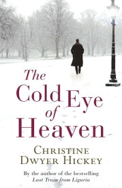 Cold Eye of Heaven【電子書籍】[ Christine Dwyer Hickey ]