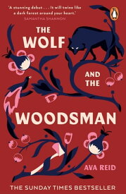The Wolf and the Woodsman The Sunday Times Bestseller【電子書籍】[ Ava Reid ]