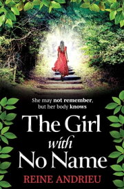 The Girl With No Name The most gripping, heartwrenching page-turner of the year【電子書籍】[ Reine Andrieu ]