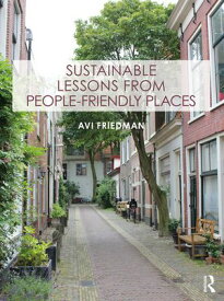 Sustainable Lessons from People-Friendly Places【電子書籍】[ Avi Friedman ]