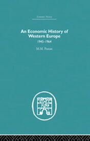 An Economic History of Western Europe 1945-1964【電子書籍】[ M.M Postan ]